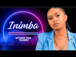 Inimba Teasers October 2025