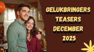 Gelukbringers Teasers December 2025